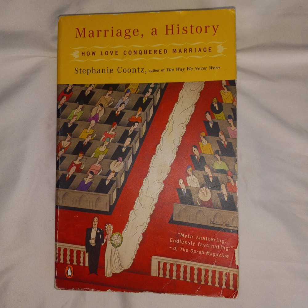 Marriage, a History : How Love Conquered Marriage, Paperback by Coontz, Steph...